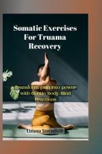 Somatic Exercises For Truama Recovery af Liziana Stormfield
