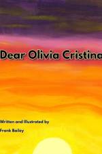 Dear Olivia Cristina af Frank Allen Bailey