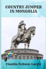 Country Jumper in Mongolia af Claudia Dobson-Largie