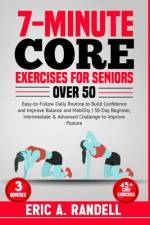 7-Minute Core Exercises for Seniors Over 50 af Eric A Randell