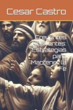Creyentes Resilientes af Cesar Castro