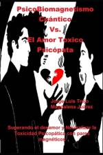 PsicoBiomagnetismo Cuántico Vs. El Amor Toxico Psicópata af Magdalena JuÃ¡rez
