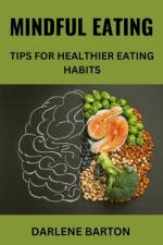 Mindful Eating af Darlene Barton