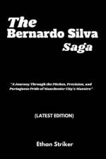 The Bernardo Silva Saga af Ethan Striker