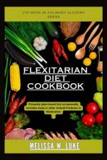 Flexitarian Diet Cookbook af Melissa W Luke