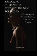 Unlocking the Power of Strength Training for Women af Scott Williams