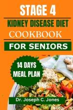 Stage 4 Kidney Disease Diet Cookbook for Seniors af Joseph C Jones
