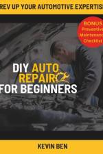 DIY Auto Repair For Beginners af Kevin Ben