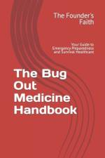 The Bug Out Medicine Handbook af The Founder's Faith