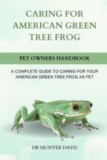 Caring for American Green Tree Frog af Hunter Davis