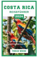 Costa Rica Reiseführer 2024 af Tobias Weisz
