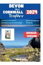 Devon und Cornwall Reiseführer 2024 af Arnold Curtis