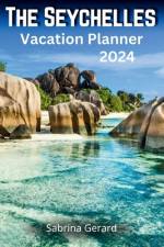The Seychelles Vacation Planner 2024 af Sabrina Gerard