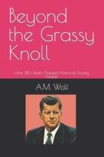 Beyond the Grassy Knoll af A M Wolf
