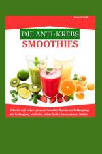 Die Anti-Krebs-Smoothies af Kerry O Smith