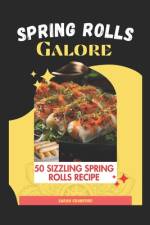 Spring Rolls Galore af Sarah Crawford