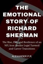The Emotional Story Of Richard Sherman af Alexander P R