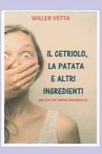 Il Cetriolo, La Patata E Altri Ingredienti af Willer Vetta