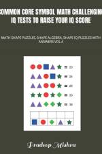 Common Core Symbol Math Challenging IQ Tests to Raise Your IQ Score af Pradeep Mishra