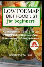 Low Fodmap Diet Food List for Beginners af Christopher C Patel