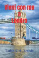 Vieni con me a Londra af Valen del Mondo