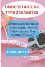 Understanding Type 2 Diabetes af Angel Moran