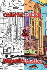 Colorful Cities & Majestic Castles af Catalin Ladaru
