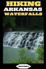 Hiking Arkansas Waterfalls af Grayson J