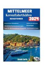 Reiseführer für Kreuzfahrthäfen im Mittelmeerraum 2024 af Arnold Curtis