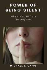 Power of Being Silent af Michael J Capps