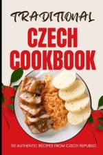 Traditional Czech Cookbook af Ava Baker