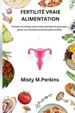 Fertilité Vraie Alimentation af Misty M Perkins