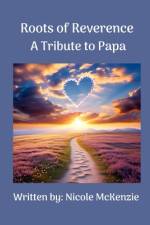 Roots of Reverence A Tribute to Papa af Nicole McKenzie