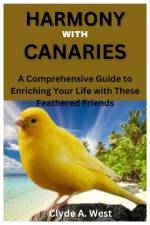 Harmony with Canaries af Clyde A West