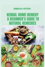 Herbal Home remedy af Rebecca Peters