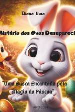 O Mistério dos Ovos Desaparecidos af Eliana Araujo Lima