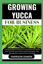 Growing Yucca for Business af Harrison Damon