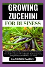 Growing Zucehini for Business af Harrison Damon