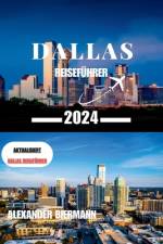 Dallas Reiseführer 2024 af Alexander Biermann