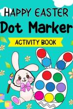 Happy Easter Dot Markers Activity Book af Olin M Justice
