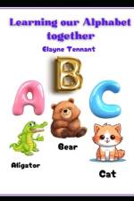 Learning our Alphabet Together af Elayne Tennant