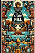 Tales from the Divine Nile af Samuel Denhartog