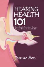 Hearing Health 101 af Jennie Boss