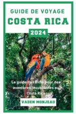 Guide de voyage Costa Rica 2024 af Vaden Monjeau