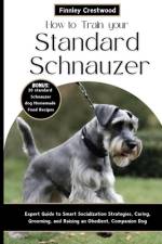 How to Train Your Standard Schnauzer af Finnley Crestwood