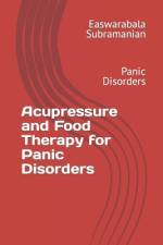 Acupressure and Food Therapy for Panic Disorders af Easwarabala Subramanian