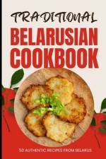 Traditional Belarusian Cookbook af Ava Baker