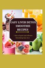 Easy Liver Detox Smoothie Recipes af Kerry O Smith