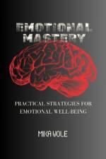 Emotional Mastery af Mika Wole