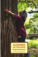 Alquimia de Colores af Mayda Recio Sanchez